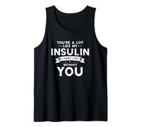 Diabetic Love Insulin I Cant Live Without You Design Tank Top