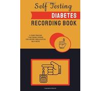 Diabetic Recording Book: Diabetes Self Test Log for Home Use