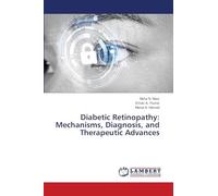 Diabetic Retinopathy: Mechanisms, Diagnosis, and Therapeutic Advances