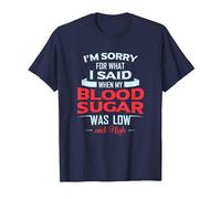 Diabetic Type 1 2 I'm Sorry What I Said My Blood Sugar Low T-Shirt, Men, Navy Blue, 3X-Large