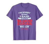 Diabetic Type 1 2 I'm Sorry What I Said My Blood Sugar Low T-Shirt, Men, Purple Heather, X-Large