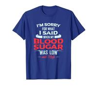 Diabetic Type 1 2 I'm Sorry What I Said My Blood Sugar Low T-Shirt, Men, Royal Blue, XX-Large