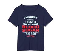 Diabetic Type 1 2 I'm Sorry What I Said My Blood Sugar Low T-Shirt, Women's Plus, Navy Blue, 3X