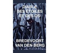 Diable des Étoiles et des Os: 5 (Histoires d'Horreur En Français - Bredevoort Van Den Berg)