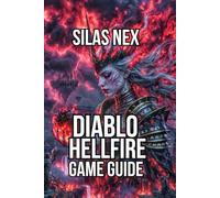 Diablo: Hellfire Game Guide: Master Every Class, and Defeat Every Boss (Diablo Series Guide: Hell’s Eternal Conflict - The Complete Sanctuary Saga)