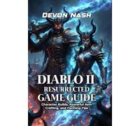 Diablo II: Resurrected Game Guide: Character Builds, Powerful Item Crafting, and Farming Tips