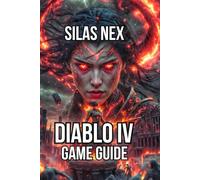 Diablo IV Game Guide: Master-Level Build Engineering, and Gear Optimization (Diablo Series Guide: Hell’s Eternal Conflict - The Complete Sanctuary Saga)