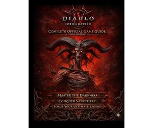 DIABLO IV: LORD OF HATRED - COMPLETE OFFICIAL GAME GUIDE (2026 EDITION): Master the Darkness, Conquer Sanctuary, and Forge Your Ultimate Legend