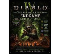Diablo IV Vessel of Hatred Endgame Strategy Guide: Advanced Builds, Spiritborn Mastery, Fast Leveling, Mythic Unique Farming, and Proven Strategies to Dominate Torment Tiers and World Bosses