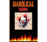 Diabolical sudoku: the ultimate fiendish set of puzzles for those who like a challenge