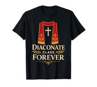 Diaconate Class Forever Christian Clergy Ministry Faith T-Shirt