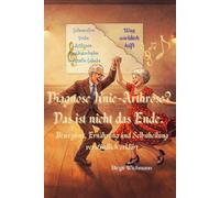 Diagnose Knie-Arthrose? Das ist nicht das Ende.: Ernährung, Bewegung und Selbstheilung verständlich erklärt (Naturheilkunde: Heilpflanzen und ihre Anwendungen - die Hausapotheke für den Alltag)