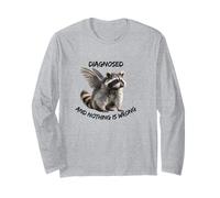 Diagnosed Nothing is Wrong Long Sleeve T-Shirt