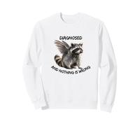 diagnosed Nothing Is Wrong Sweatshirt