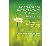 Diagnosing and Treating Common Problems in Paediatrics: The Essential Evidence-Based Study Guide