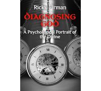 Diagnosing God: A Psychological Portrait of the Divine