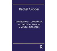 Diagnosing The Diagnostic and Statistical Manual of Mental Disorders: Fifth Edition