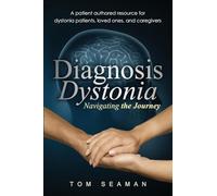 Diagnosis Dystonia: Navigating the Journey