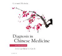 Diagnosis in Chinese Medicine : A Comprehensive Guide