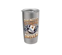 Diagnosis It's Definitely the Driver Mechanic Automotive Car Stainless Steel Insulated Tumbler