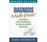 Diagnosis Made Easier, Second Edition: Principles and Techniques for Mental Health Clinicians
