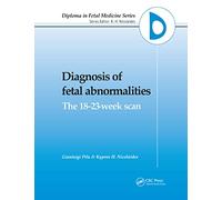 Diagnosis of Fetal Abnormalities: The 18-23-Week Scan (Diploma in Fetal Medicine Series,)