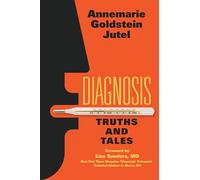 Diagnosis: Truths and Tales