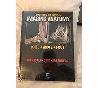 Diagnostic and Surgical Imaging Anatomy: Knee, Ankle, Foot: Published by Amirsys®