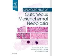 Diagnostic Atlas of Cutaneous Mesenchymal Neoplasia