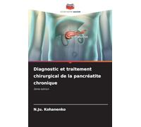 Diagnostic et traitement chirurgical de la pancréatite chronique: 2ème édition