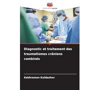 Diagnostic et traitement des traumatismes crâniens combinés