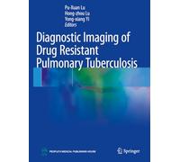 Diagnostic Imaging of Drug Resistant Pulmonary Tuberculosis