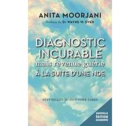 Diagnostic incurable mais revenue guérie à la suite d'une NDE