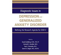 Diagnostic Issues in Depression and Generalized Anxiety Disorder: Refining the Research Agenda for DSM-V