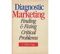Diagnostic Marketing: Finding and Fixing Critical Problems
