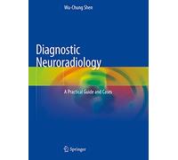 Diagnostic Neuroradiology: A Practical Guide and Cases