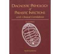 Diagnostic Pathology of Parasitic Infections: With Clinical Correlations