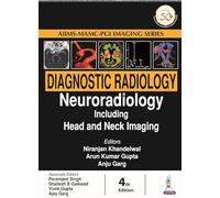 Diagnostic Radiology: Neuroradiology Including Head and Neck Imaging (Aiims-mamc-pgi Imaging)