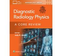 Diagnostic Radiology Physics Print + eBook with Multimedia : A Core Review