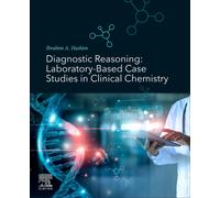 Diagnostic Reasoning : Laboratory-Based Case Studies in Clinical Chemistry