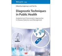 Diagnostic Techniques in Public Health: Analytical and Chemometric Approaches in Disease Detection and Management