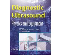 Diagnostic Ultrasound: Physics and Equipment