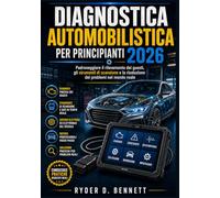 Diagnostica automobilistica per principianti 2026: Padroneggiare il rilevamento dei guasti, gli strumenti di scansione e la risoluzione dei problemi nel mondo reale