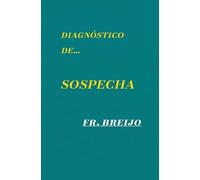 DIAGNÓSTICO de...SOSPECHA: (La verdad que nadie quiso escuchar"): 26 (MEDICINA)