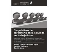 Diagnósticos de enfermería en la salud de los trabajadores: Una mirada al sector de teleservicios militares del Centro Integrado de Operaciones de Defensa Social de Pernambuco