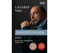Diagnostics of Karma: System of the Self-Regulating Energy Field (Book 1)