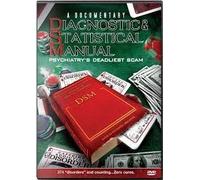 Diagnostics & Statistical Manual Pyschiatry's Deadliest Scam