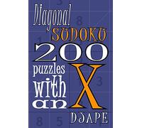 Diagonal Sudoku: 200 Puzzles With An X: Volume 1