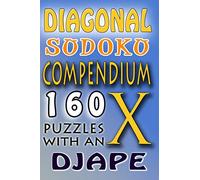Diagonal Sudoku Compendium: 160 puzzles with an X: 3 (Diagonal Sudoku Puzzle Books)
