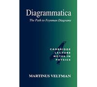 Diagrammatica: The Path to Feynman Diagrams: 4 (Cambridge Lecture Notes in Physics, Series Number 4)
